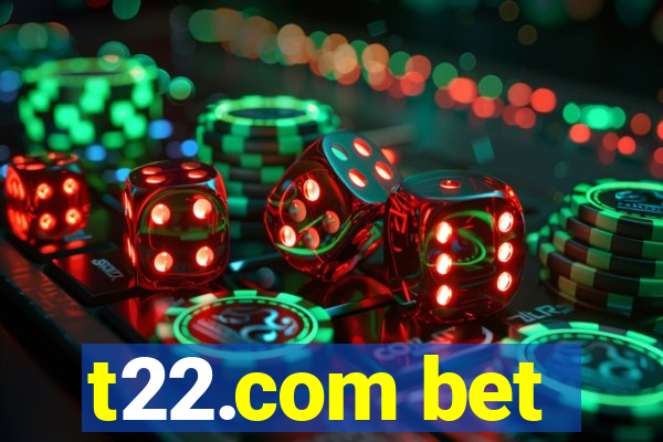 t22.com bet